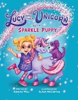 Front cover_Lucy and Her Unicorn Get a Sparkle Puppy