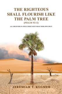 Couverture_The Righteous Shall Flourish Like the Palm Tree Psalm 92