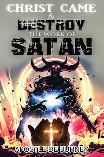 Front cover_Christ Came to Destroy the Work of SATAN