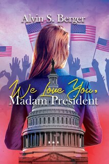 Front cover_We Love You Madam President