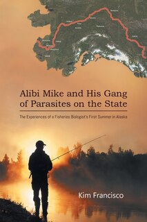 Front cover_Alibi Mike and His Gang of Parasites on the State