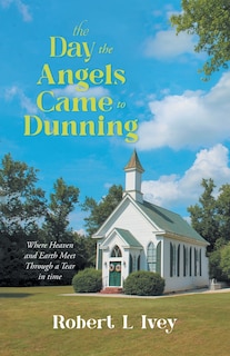 Front cover_The Day the Angels Came To Dunning