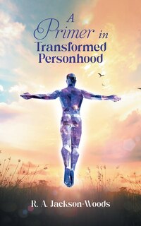 Couverture_A Primer in Transformed Personhood