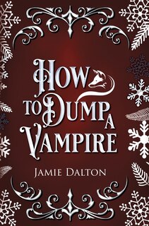 Front cover_How to Dump a Vampire