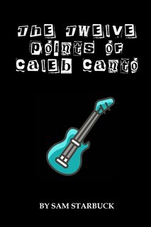 Front cover_The Twelve Points of Caleb Canto