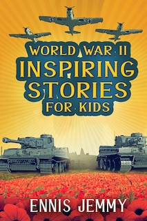 Front cover_World War II Inspiring Stories for Kids