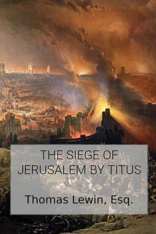 Couverture_The Siege of Jerusalem by Titus