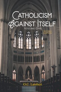 Couverture_Catholicism Against Itself (Volume One) (Revised Edition)