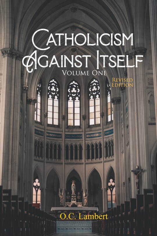 Couverture_Catholicism Against Itself (Volume One) (Revised Edition)