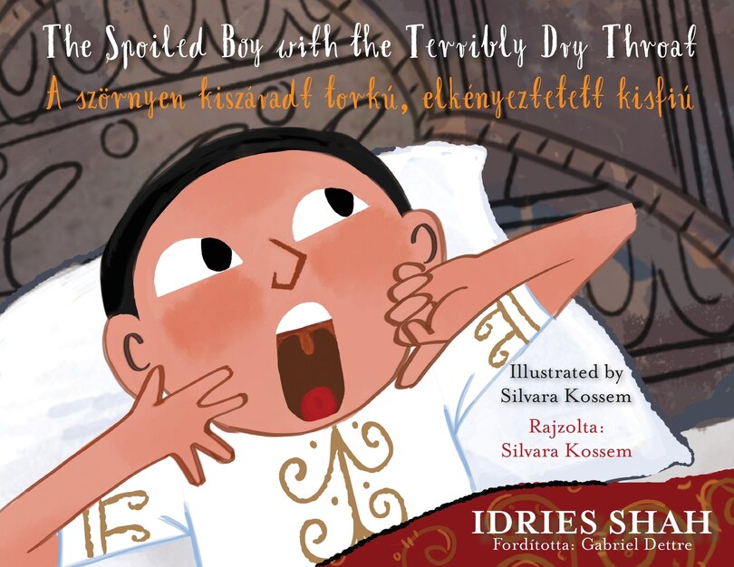 Front cover_The Spoiled Boy with the Terribly Dry Throat / A szörnyen kiszáradt torkú, elkényeztetett kisfiú