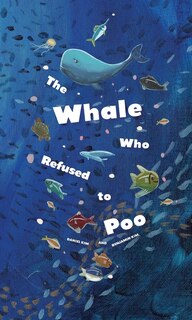 Front cover_The Whale Who Refused to Poo
