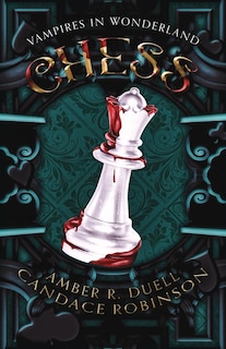 Couverture_Chess (Vampires in Wonderland, 2)