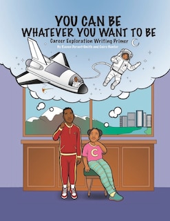Front cover_You Can Be Whatever You Want To Be