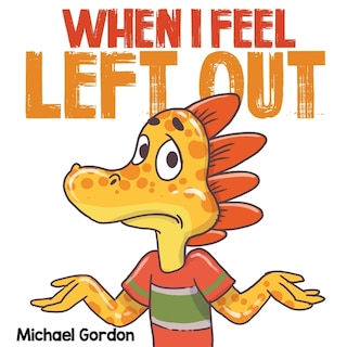 Front cover_When I Feel Left Out