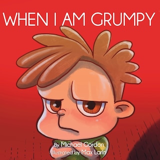 Front cover_When I Am Grumpy