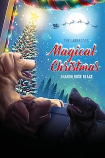 Front cover_The Labradors' Magical Christmas