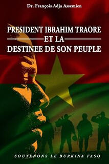 Couverture_President Ibrahim Traore Et La Destinee de Son Peuple
