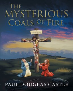 Front cover_The Mysterious Coals Of Fire