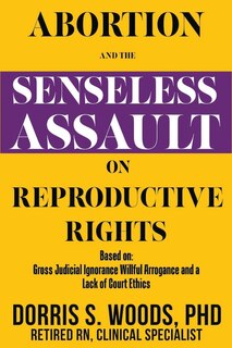 Couverture_Abortion and the Senseless Assault on Reproductive Rights