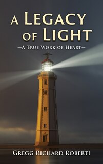 Couverture_A Legacy of Light-A True Work of Heart