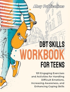 Front cover_DBT Skills Workbook for Teens