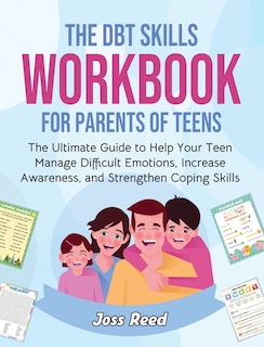 Front cover_The DBT Skills Workbook for Parents of Teens