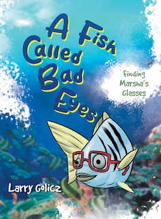 Front cover_A Fish Called Bad Eyes