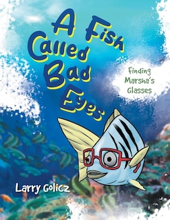 Front cover_A Fish Called Bad Eyes