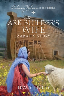 Front cover_The Ark Builder's Wife: Zarah's Story