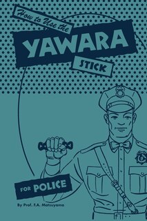 Front cover_How to use the Yawara Stick for Police