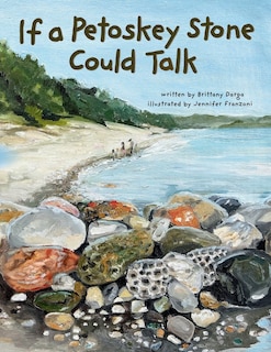 Front cover_If a Petoskey Stone Could Talk
