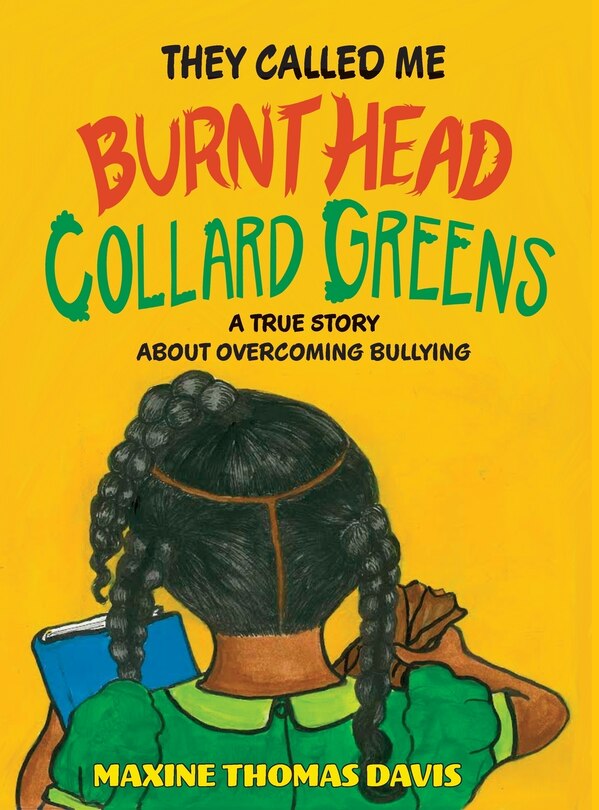 Front cover_They Called Me Burnt Head Collard Greens