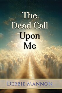 Front cover_The Dead Call Upon Me