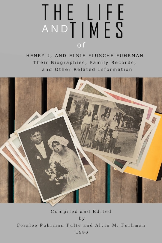 Couverture_The Life and Times of Henry J. and Elsie Flusche Fuhrman