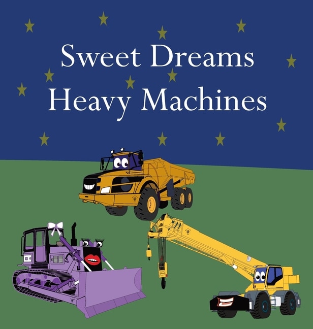 Front cover_Sweet Dreams Heavy Machines