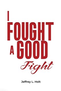 Front cover_I Fought a Good Fight