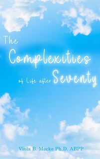 Front cover_The Complexities of Life after Seventy
