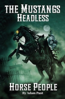 Front cover_The Mustangs' Headless Horse People