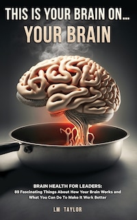 Couverture_This Is Your Brain On...Your Brain