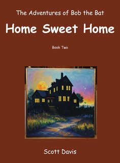 Couverture_The Adventures of Bob the Bat, Home Sweet Home
