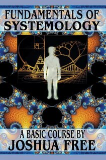 Fundamentals of Systemology: A New Thought for the 21st Century
