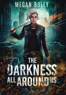 Front cover_The Darkness All Around Us