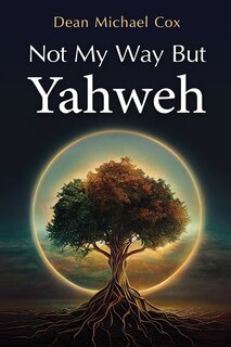Front cover_Not My Way But Yahweh