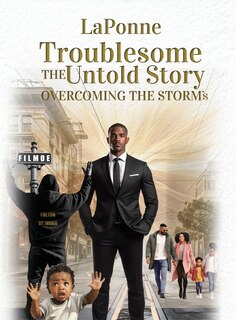 Troublesome the Untold Story: Overcoming the Storm's
