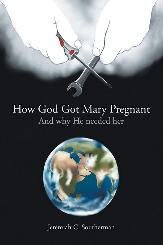 Front cover_How God Got Mary Pregnant