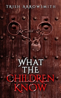 Couverture_What the Children Know