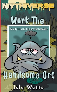 Front cover_Mork The Handsome Orc