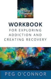 Couverture_The Sober Philosopher Workbook for Exploring Addiction and Creating Recovery