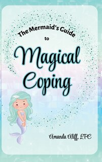 Front cover_The Mermaid's Guide to Magical Coping