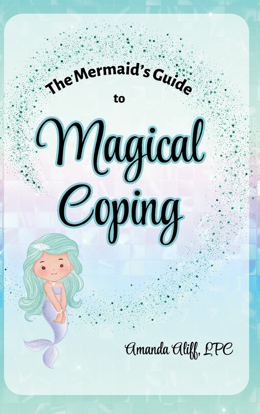 Front cover_The Mermaid's Guide to Magical Coping